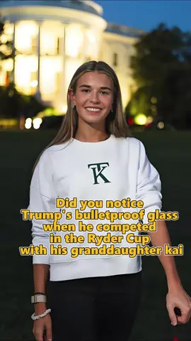 Did you notice Trump's bulletproof glass when he competed in the Ryder Cup with his granddaughter kai#us#celebrity#entertainment#RyderCup#golf 