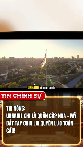 TIN NÓNG: UKRAINE CHỈ LÀ QUÂN CỜ, NGA - MỸ BẮT TAY CHIA LẠI QUYỀN LỰC TOÀN CẦU! #tintuc24h #tinchiensu #tinchinhsu #tiktoknews #tinnong 