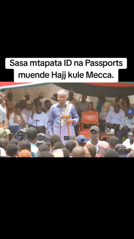 Sasa mtapata ID na Passports muende Hajj kule Mecca.