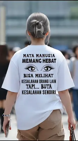 mata manusia memang hebat #kaos #kaoskatakata #kaosviral #kaosdistro #fyp 