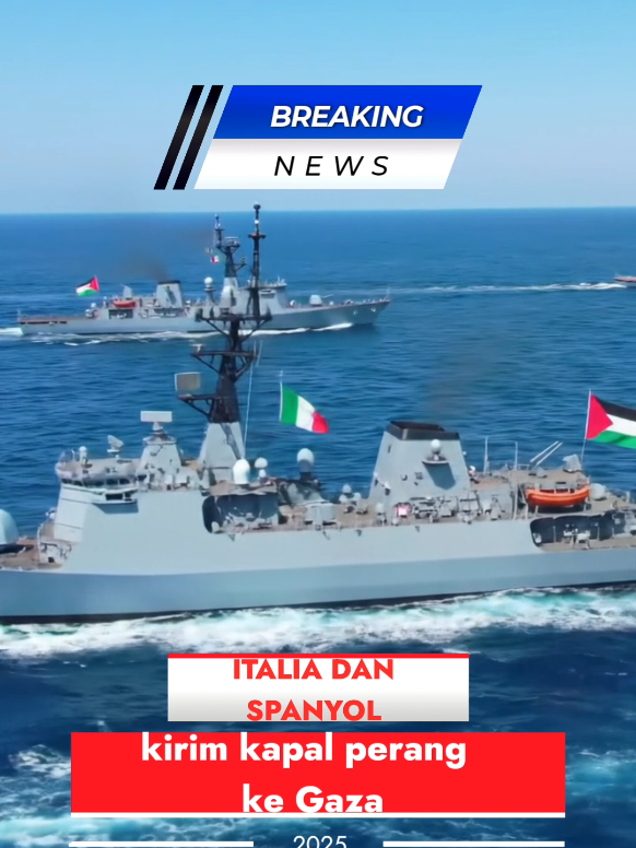 Italia dan Spanyol kirim kapal perangnya ke Gaza untuk lindungi aktifis dari drone Israel #fyp #italia #spain #gaza #reels 