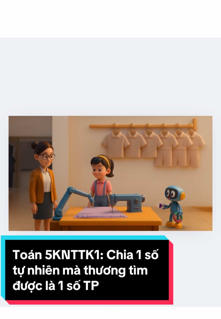 Toán 5KNTTK1: Chia 1 số tự nhiên mà thương tìm được là 1 số TP #colieuvideodayhoc #giaovientieuhoc #giaovienyeucongnghe #dayhocsangtao #giaovienlop5 