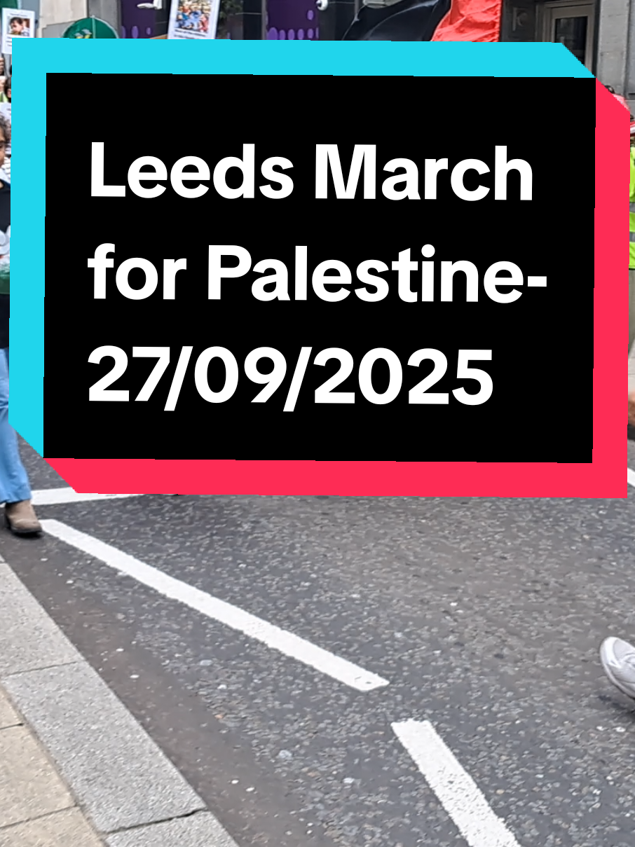 Leeds March for Palestine- 27/09/2025 #gaza #palestine #leeds #protest #solidarity 