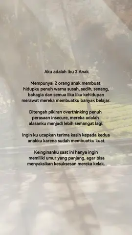 semoga anak2 ku kelak menjadi orang yg barnasib baik 🤲🥺