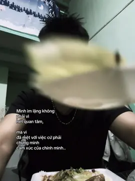 Mình im lặng không phải  vì hết quan tâm,  mà vì đã mệt  với việc  cứ phải chứng minh  cảm xúc của chính mình. #xhtiktok #fyp #vantruong 
