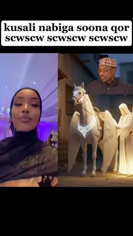 براق bahashi nabigu raacay scw #براق #scw_kusaliya_nabiga_scw #viralvideos #somalitiktok #aximasmihrabi20 
