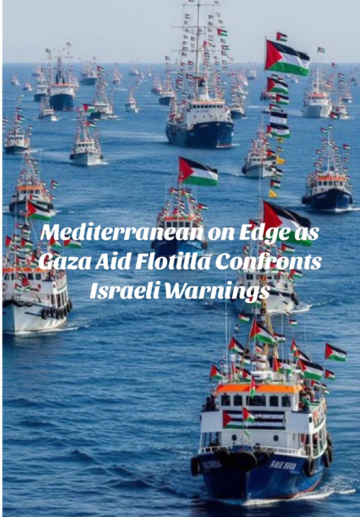 Mediterranean on Edge as Gaza Aid Flotilla Confronts Israeli Warnings #israel #flotilla #middleeast #news #gaza 