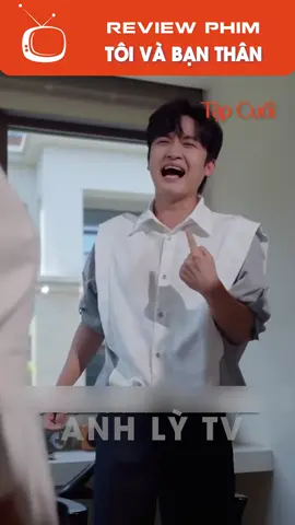 TÔI VÀ BẠN THÂN - TẬP cuối #tiktokgiaitri #xuhuong #phimhay #tik_tok #reviewphim 