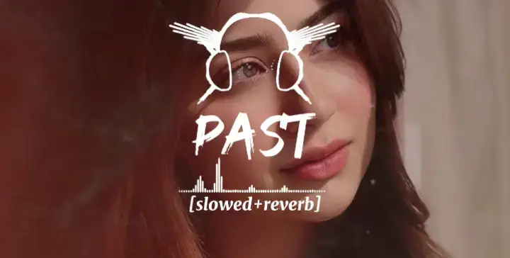 PAST🎵#SLOW #SONG🎧 #SONG🎧 #viralvideo #1M 