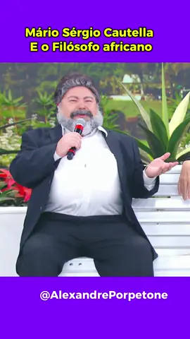 Mário Sérgio Cautella e o filósofo africano #humor #cortella #imitações #filosofia #humorista