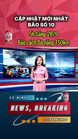 28/9: Cập nhật mới nhất bão số 10. Vào lúc 5h sáng nay Bão đã vào cách Đà nẵng 150km, đêm nay sẽ vào Nghệ An - Quảng trị#bao #baoso10 #baobualoi #redruby #xuhuong  @TIN MỚI NHẤT - SỰ THẬT 