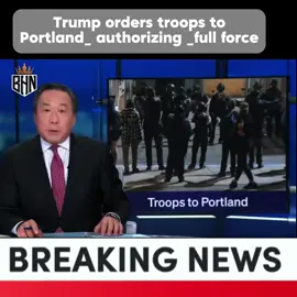 Trump orders troops to Portland_ authorizing _full force. #breakingnews #donaltrump #troops #viralvideo #algorithm @Creater Search Insight 