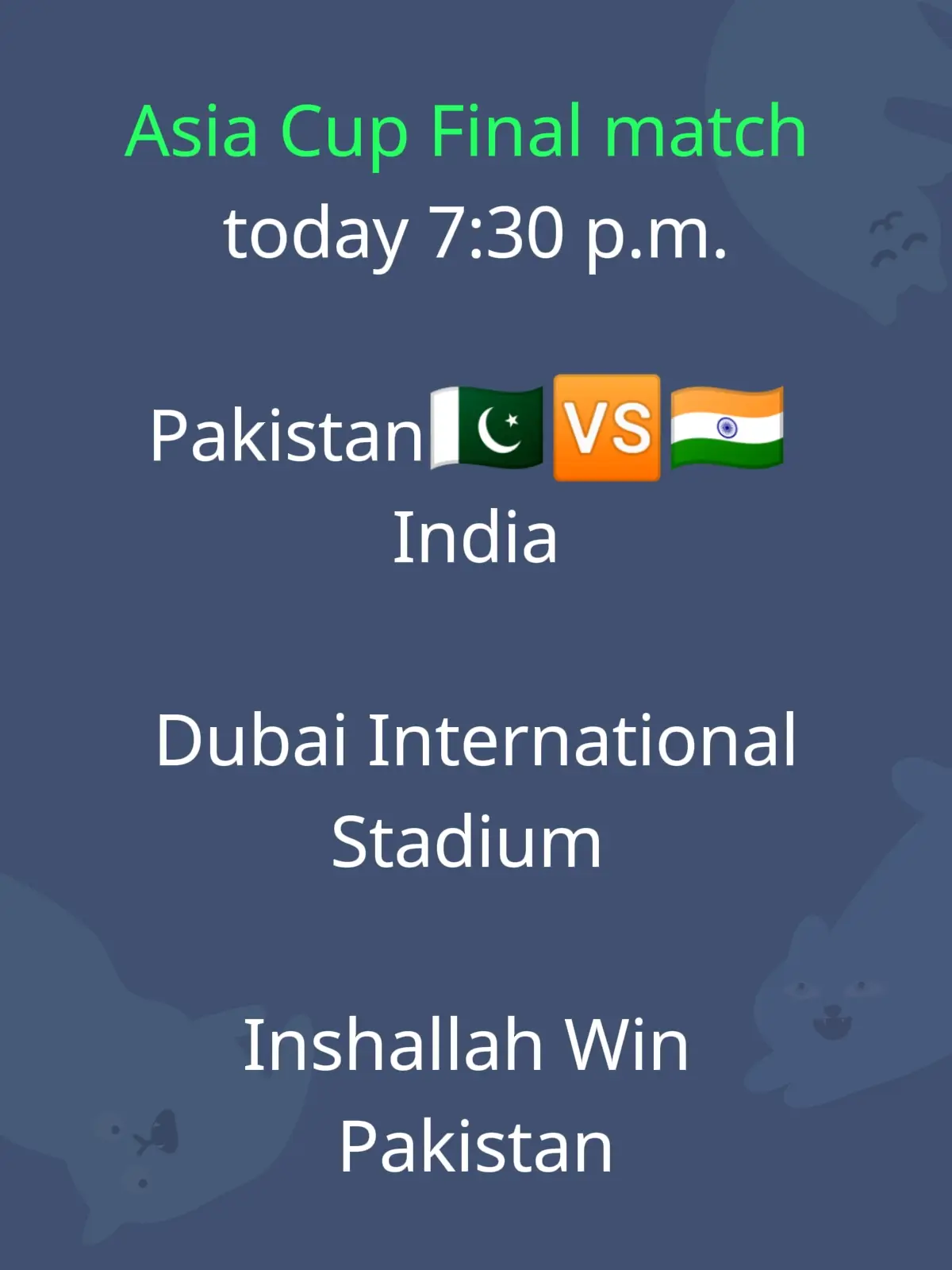 Asia Cup final match today 7:30 p.m. India🇮🇳 vs🇵🇰 Pakistan Dubai International Stadium Inshallah win Pakistan #AsiaCup2025 #pakvsind🇵🇰🇳🇪 #finalmatch  #foryoupage #fyp 