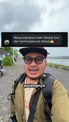 Cara pulang naek sleeper bus dari Karimunjawa ke Bekasi😁 #kitaulikyok