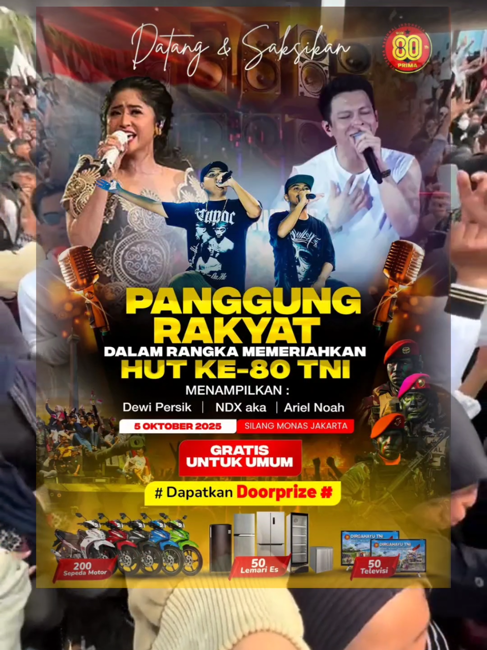 Pecah Monas 05 Oktober 2025 Bersama NDX AKA,Ariel NOAH.Dll. ============== Datang dan Saksikan Puncak Acara HUT ke-80 TNI Silang Monas, Jakarta 5 Oktober 2025 Jangan lewatkan kemeriahan: - Upacara Parade HUT TNI - Demonstrasi Gabungan Alutsista - Panggung Rakyat bersama Dewi Persik, NDX A.K.A, & Ariel Noah - Makan Gratis & Pembagian Sembako Raih kesempatan mendapatkan Doorprize Spektakuler: - 200 Sepeda Motor - 50 Lemari Es - 50 Televisi Meriahkan! Saksikan! Rasakan kebanggaan bersama TNI untuk Indonesia Maju! *TNI PRIMA, TNI Rakyat, Indonesia Maju* #huttni80 #ndkmonas #ndxakamonas #huttni #huttnimonas 