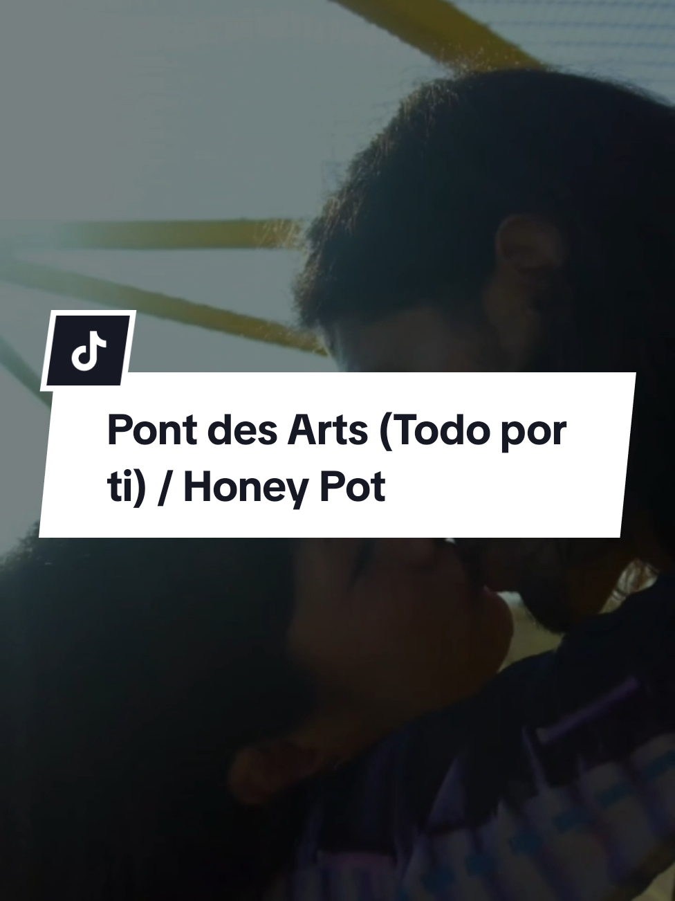 Pont des Arts (Todo por ti) / Honey Pot!