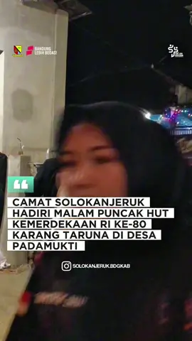 SAMPURASUN WARGI KECAMATAN SOLOKANJERUK 🙏 Camat Solokanjeruk menghadiri malam puncak HUT Kemerdekaan RI ke-80 Karang Taruna Desa Padamukti. Dalam sambutannya Camat solokanjeruk mengapresiasi semangat, kreativitas karang taruna di desa padamukti . dan berharap kegiatan positif seperti ini terus dikembangkan untuk memperkuat kebersamaan dan menumbuhkan rasa cinta tanah air. SOLJER NANJEUR KABUPATEN BANDUNG LEBIH BEDAS @dadangsupriatna @wakil.bupati.bandung @prabowo_bowz @za.pipin @bandungpemkab @prokopimkabbandung @diskominfobdgkab @tapem_kabbandung #BandungLebihBedas #solokanjeruk #soljernanjeur #kabupatenbandung #kecamatansolokanjeruk 