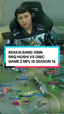 reaksi bang xinn rrq hoshi vs onic game 2 mpl id s16 #rrqhoshi #onic #MLBB #MLBBNEXT2025 #NEXTJagoanMabar 