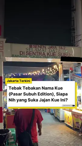 Selamat pagi Jakartans! Pasti udah gak asing lagi sama kue yang satu ini, salah satu kue basah legend yang bisa kita temui di Pasar Kue Subuh Senen. Coba tebak apa namanya? #JakartaTerkini #fyppppppppppppppppppppppp   #jakartalifestyle 