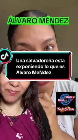 Una salvadoreña esta exponiendo lo que es Alvaro MeNdez#noticias #usa #usa🇺🇸 #elsalvador #gladiscabrera   