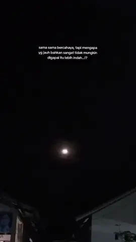 Mengapa aku justru lebih menyukai ketidak mungkinan itu..!? 🌙✨ #bulan  #malamvibes #malam #langitmalam 