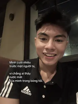 Mình cười nhiều  trước mặt người ta,  vì chẳng ai thấy  nước mắt  của mình trong bóng tối. #xhtiktok #fyp #vantruong 