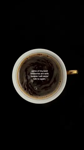 some of my best memories are with people i will never talk to again #coffee #coffeetok #life #friendships #relationships 