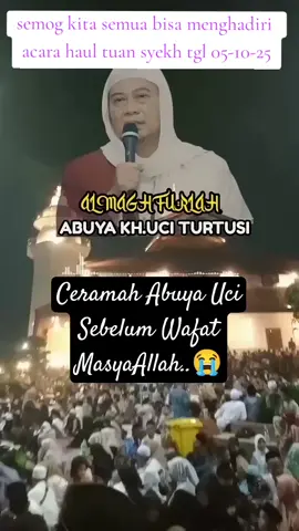 ceramah abuya uci sebelum wafat #ceramah #abuyauci #abuyauciturtusi #abahuci #haulcilongok 