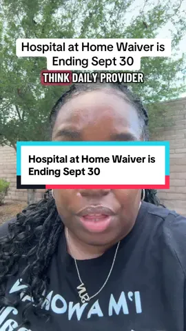 9/28/25 Patients may have to say goodbye to hospital care from the comfort of home. Providers will be scrambling too. #HospitalAtHome #HealthcareNews #NursingTikTok #patient #fyp 
