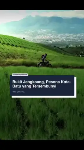 paling cocok kalau kesini bareng doi  #jawatimur #batumalang #bukitjengkoang  #fypシ゚viral  #pesonaindonesia 