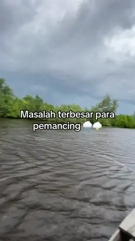 ⛈️⛈️ #fyp #mancing #selatpanjang 