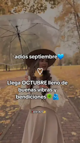 #adiós septiembre💙 #Llega octubre lleno de buenas vibras y bendiciones🍀🫂 #grasiasseptiembremetragistesfelicidad #viral_video #foryoupage #foryoupage_tiktok_viral_video 
