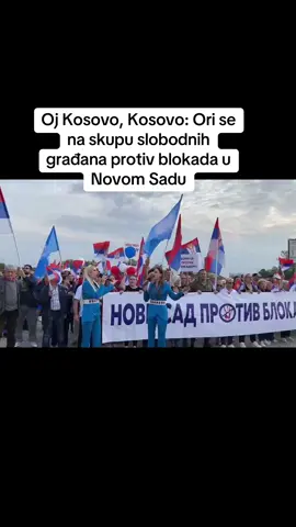 Oj Kosovo, Kosovo: Ori se na skupu slobodnih građana protiv blokada u Novom Sadu #gradjaniprotivblokada #srbijaprotivblokada #protivblokada
