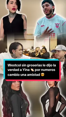 Westcol sin grosería le dijo la verdad a Yina Calderon ella dice que por números se le volteó a Karina y él le dice que esos son códigos y que le sorprende que ella no los conozca siendo de calle siendo de barrio y que haya cambiado por números la amistad de Karina #westcol #westcolclips #westcoltiktoker #yinacalderonoficial #karinagarciaoficiall 