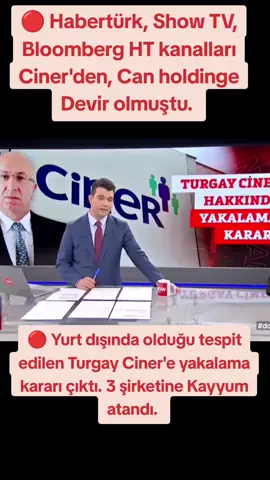 🔴 Habertürk, Show TV, Bloomberg HT kanalları Ciner'den, Can holdinge Devr olmuştu.  🔴 Yurt dışında olduğu tespit edilen Turgay Ciner'e yakalama kararı çıktı. 3 şirketine Kayyum atandı. #keşfet #operasyon #showtv #bloomberg #keşfetteyizzz Kaynak Now tv 28.09.2025 Pazar 