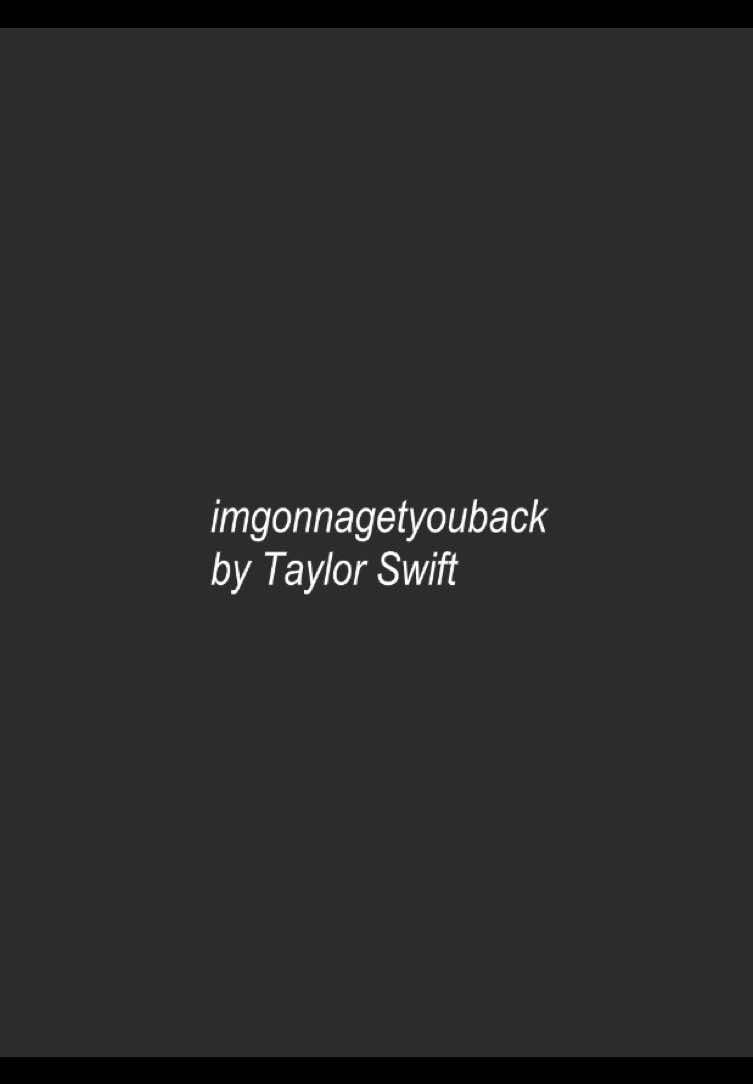 imgonnagetyouback. - //#taylorswift #thetortuedpoetsdepartment #ttpd #lyrics #fyp 