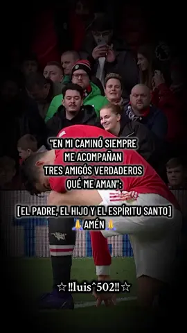 #✍️♥️🔁🙏🙏🙏 frase:luis;502 en mi camino siempre me acompaña tres amigós verdaderos que me aman el padre el hijo y él espíritu santo 