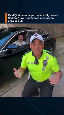 Çektiği videolarla yurttaşları bilgilendiren polis memuru Serkan Durmuş'a 