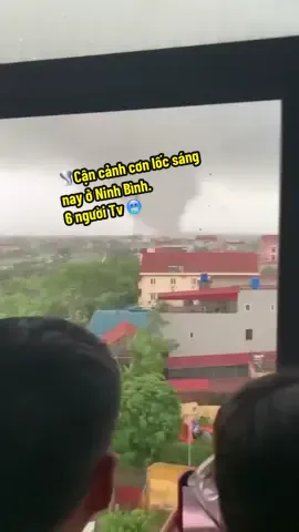 🌪Cận cảnh cơn lốc sáng nay ở Ninh Bình. 6 người Tv 🥶 #TrucNinhYeuDau #ninhbinh #bao #bualoi #