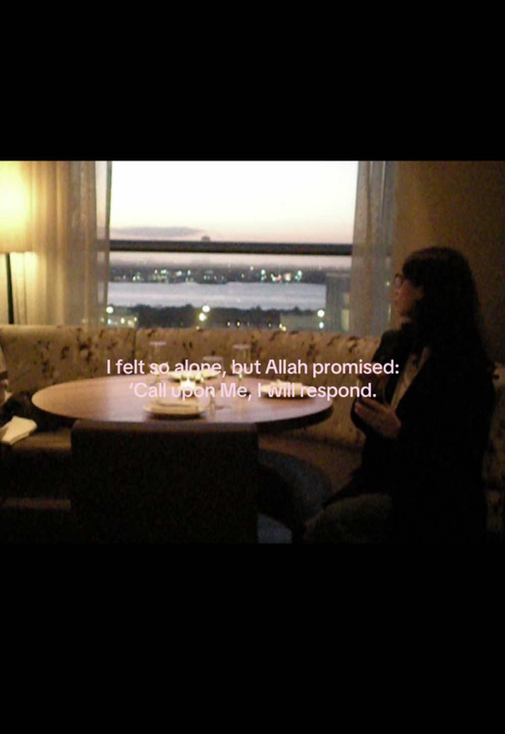 I felt so alone, but Allah promised: ‘Call upon Me, I will respond.#yoursign 