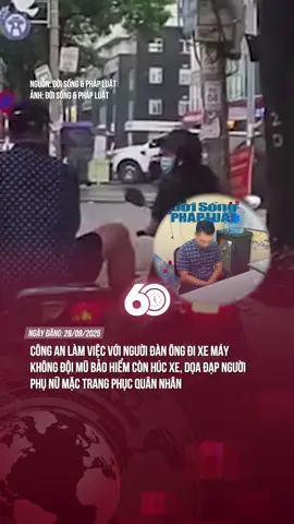 Công an làm việc với người đàn ông đi xe máy không đội mũ bảo hiểm còn húc xe, dọa đạp người phụ nữ mặc trang phục quân nhân #tiktoknews #theanh28 #60giay