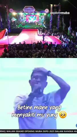 Satu pria tersakiti semua pria merasakan, Sad moment ditengah keramaian konser babang tamvan pembukaan Muba Expo 🥺