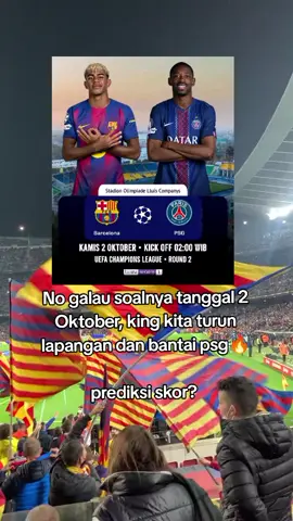 ni galau soalnya tanggal 2 Oktober kita akan liat Barcelona bantai psg prediksi skor?  #barcelona #psg #championsleague #viscabarca🔴🔵 #fyp 