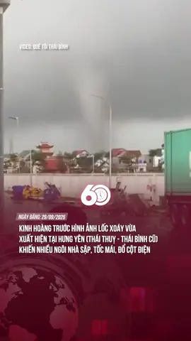 Kinh hoàng trước hình ảnh lốc xoáy vừa xuất hiện tại Hưng Yên (Thái Thuỵ - Thái Bình cũ) khiến nhiều ngôi nhà sập, tốc mái, đổ cột điện #theanh28 #tiktoknews #60giay