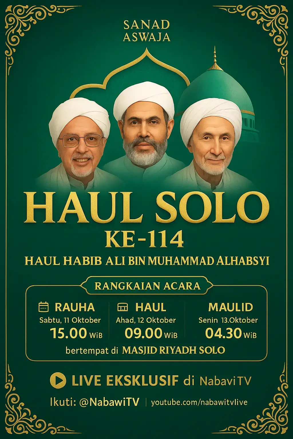 ✨ Haul Solo Ke-114 ✨ Memperingati Habib Ali bin Muhammad Alhabsyi – ulama agung kelahiran Qasam, Hadramaut (1839 M), pengarang Simthud Durar, yang sepanjang hidupnya menebarkan cahaya ilmu dan cinta Rasulullah ﷺ. 🌙 Haul Solo bukan sekadar acara tahunan, melainkan majlis mahabbah yang mengikat hati umat dengan Rasulullah ﷺ melalui wasilah para pewarisnya. 🗓 Rangkaian Acara: 📌 Rauha — Sabtu, 11 Oktober 2025 | ⏰ 15.30 WIB 📌 Haul — Ahad, 12 Oktober 2025 | ⏰ 09.00 WIB 📌 Maulid — Senin, 13 Oktober 2025 | ⏰ 04.30 WIB 📍 Masjid Riyadh Solo ▶️ Disiarkan Live Eksklusif di Nabawi TV 🔗 Ikuti: @NabawiTV | youtube.com/nabawitvlive 💬 Komentar Ulama tentang Haul Solo: “Haul Habib Ali bukan hanya peringatan, tapi madrasah ruhaniyah yang menghidupkan hati umat dengan cinta Nabi ﷺ.” – Habib Umar bin Hafidz “Barang siapa menghadiri haul, ia sedang meneguhkan ikatan sanad keilmuan dan mahabbah dengan Rasulullah ﷺ.” – Habib Luthfi bin Yahya “Sopo wonge gelem teko Haul Solo, insyaAllah bakal oleh barokah uripe.” (Siapa yang mau hadir di Haul Solo, insyaAllah akan mendapat keberkahan hidupnya.) – Mbah Hamid Pasuruan 🌿 “Siapa yang memuliakan ulama, Allah akan muliakan hidupnya dengan keberkahan.” #HaulSolo  #HaulSolo114  #HaulHabibAli  #HabibAliAlhabsyi  #SimthudDurar 