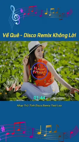 Về Quê Disco Không Lời #nhachaymoingay #xuhuongtiktok #kenhmusic68 #fyp #nhackhongloi 