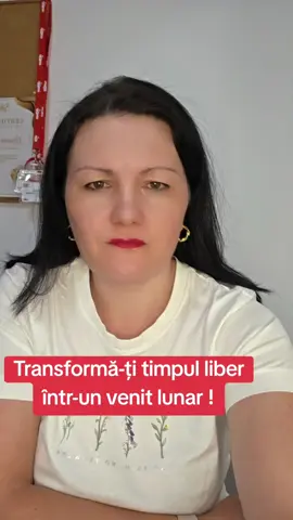 Transforma timpul liber în beneficii pentru tine! #jobonline #venitextra #MLM #castigaonline #lucrudeacasa 