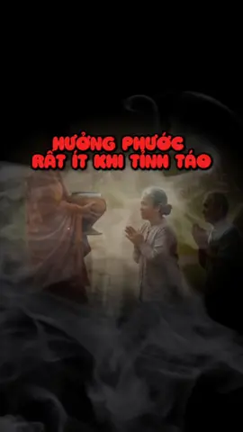 HƯỞNG PHƯỚC RẤT ÍT KHI TỈNH TÁO  #phatphapnhiemmau #tinhthuc260690 #CapCut #fyp #viral 