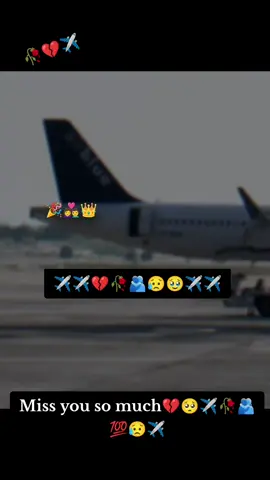 #missyou🥺🥺😥😥💔✈️✈️✈️ #pardasi_life✈️✈️ #viralvideo #unfrezzmyaccount🙏🙏 #fypageシ 