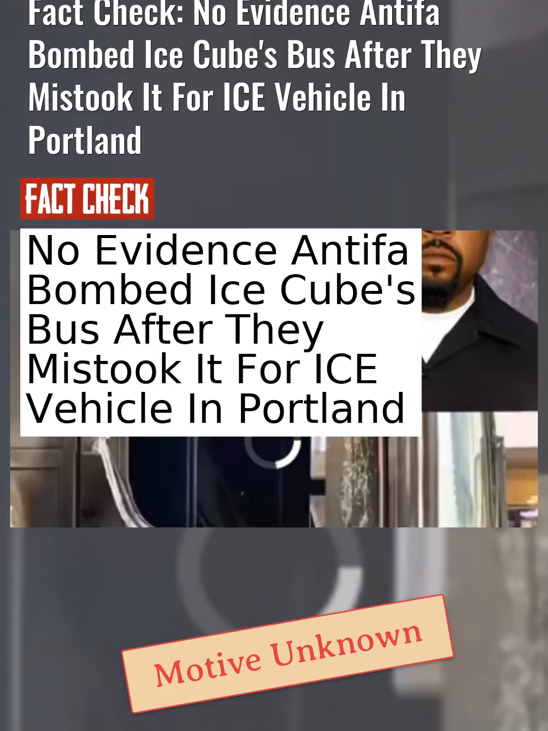 Fact Check: No Evidence Antifa Bombed Ice Cube's Bus After They Mistook It For ICE Vehicle In Portland #CheckTok #FactCheck #IceCube #Antifa #Portland #ICE https://leadstories.com/hoax-alert/2025/09/fact-check-no-evidence-anitfa-bombed-ice-cube-bus-after-they-mistook-it-for-ice.html?utm_medium=minivideo